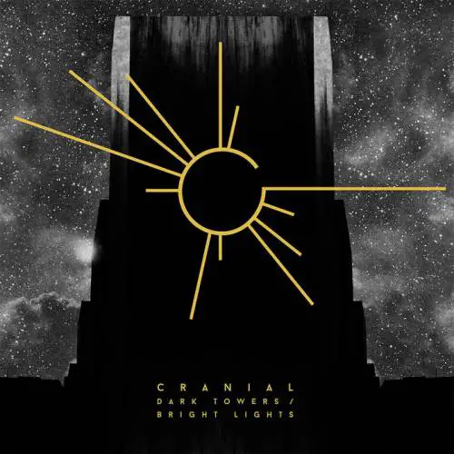 Cranial : Dark Towers Bright Lights